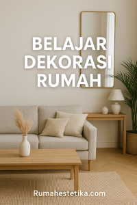 Cara Cerdas Mengelola Dekorasi Rumah Untuk Pemula Wujudkan Hunian Impian Anda Tanpa Stres